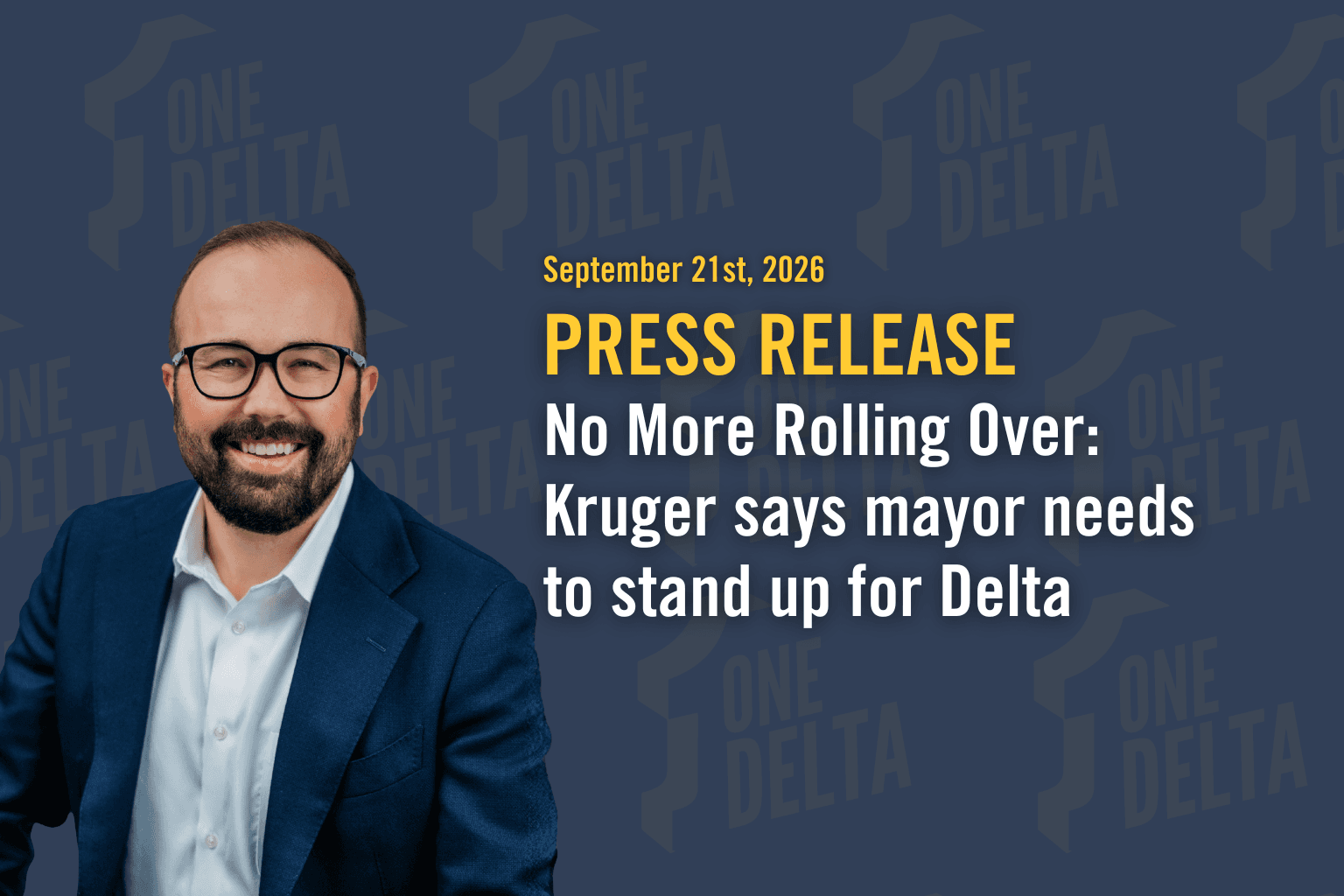 No More Rolling Over: Kruger says mayor needs to stand up for Delta