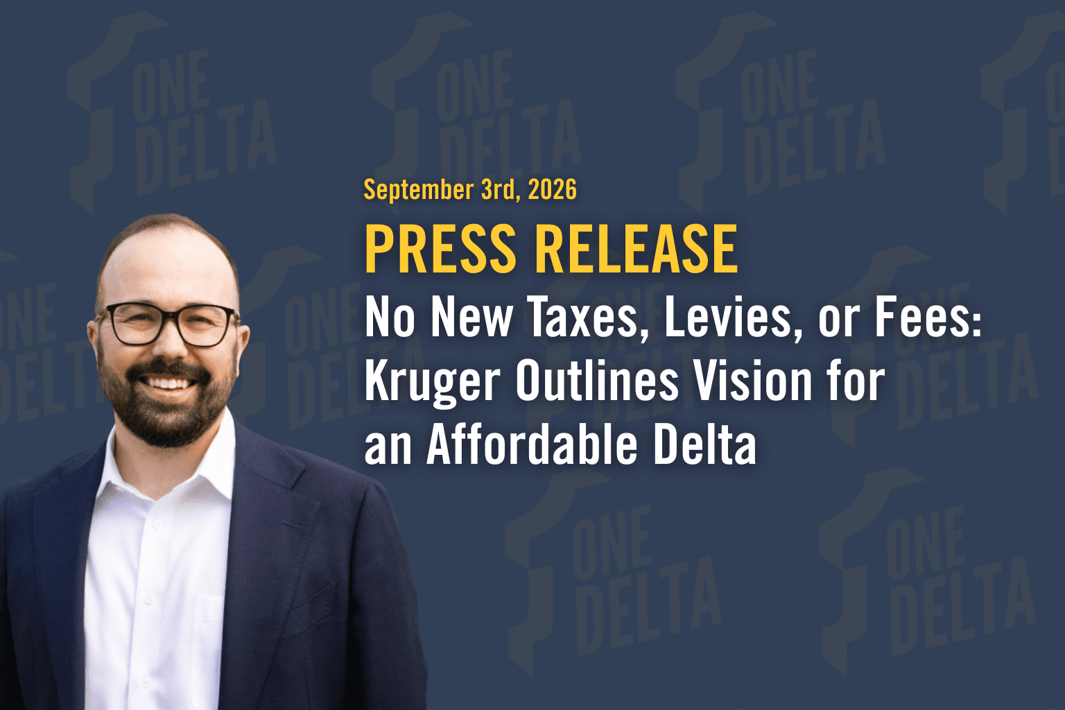 POLICY: No New Taxes, Levies, or Fees: Kruger Outlines Vision for an Affordable Delta